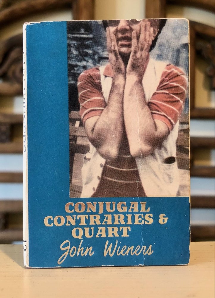 Item #6831 Conjugal Contraries and Quart. John WIENERS.