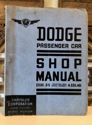 Item #6849 Dodge Passenger Car Shop Manual Code D5 Starting with Serial Number 4,530,451 [1937]....
