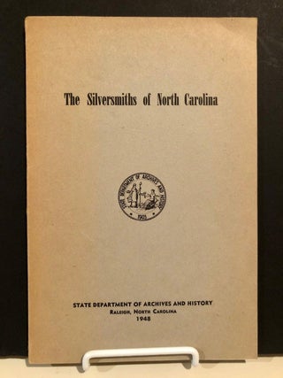 Item #687 The Silversmiths of North Carolina. George Barton CUTTEN