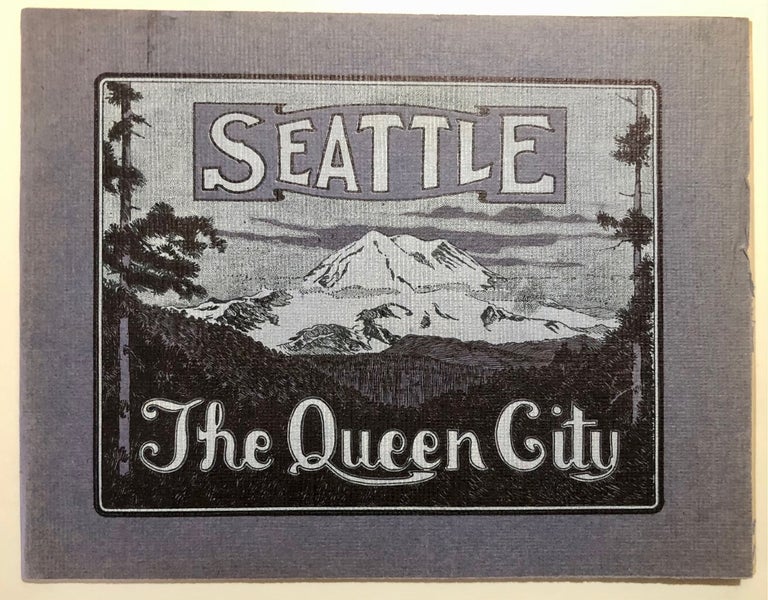 Item #6877 Seattle The Queen City Mistress of the North Pacific. VIEW BOOKS - Seattle.