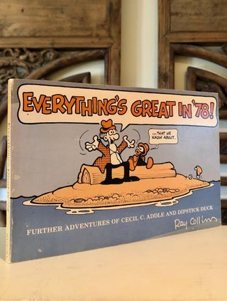 Everything's Great in '78 Further Adventures of Cecil C. Addle and Dipstick Duck - INSCRIBED to Guy Anderson