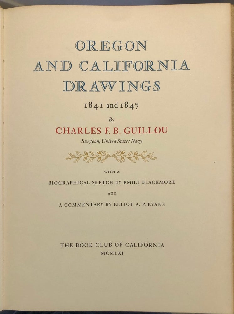 Item #6914 Oregon and California Drawings 1841 and 1847. Charles F. B. GUILLOU.