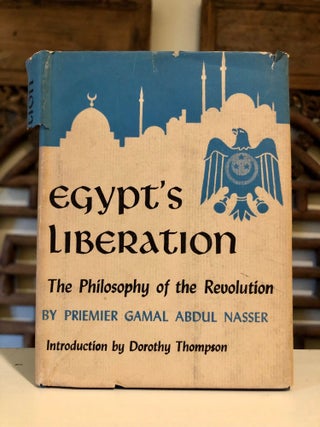 Item #6938 Egypt's Liberation: The Philosophy of the Revolution. Premier Gamal Abdul NASSER, Abdel