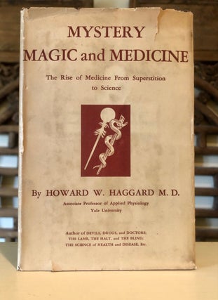 Item #6943 Mystery Magic and Medicine. The Rise of Medicine From Superstition to Science. Howard...