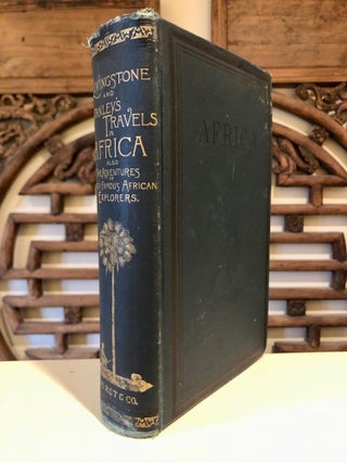 Item #6950 Livingstone's and Stanley's Travels in Africa, also; the Adventures of Mungo Parke,...
