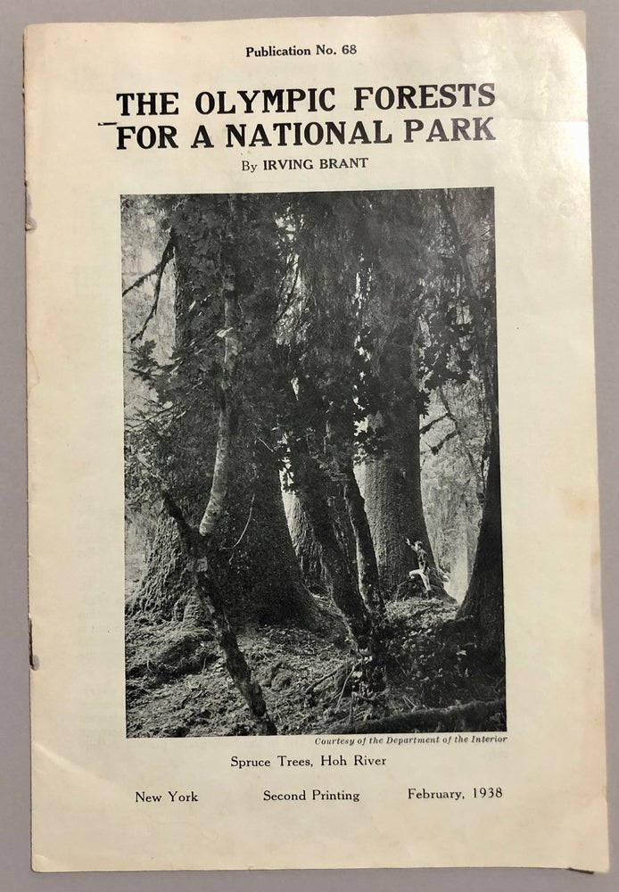 Item #6952 The Olympic Forests for a National Park. Irving BRANT.