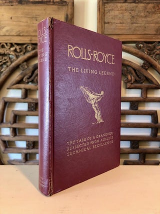 Rolls-Royce The Living Legend as Reflected by Half a Century of Contemporary British and American Sales and Institutional Literature