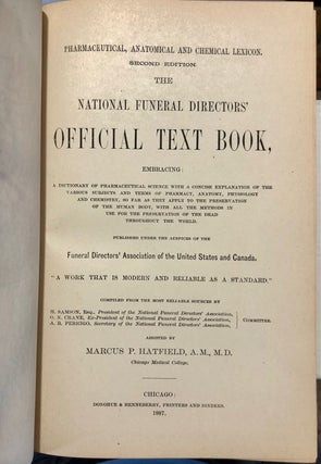 The National Funeral Directors' Official Text Book, Embracing: a Dictionary of Pharmaceutical Science with a Concise Explanation of the Various Subjects and Terms of Pharmacy, Anatomy, Physiology and Chemistry ...