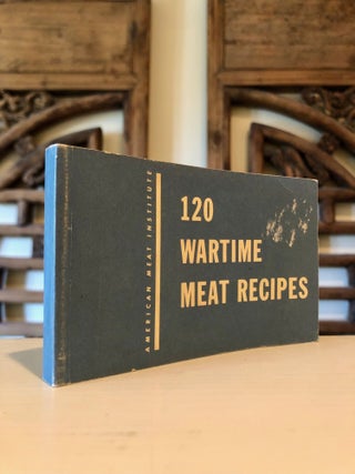 Item #6997 120 Wartime Meat Recipes. American Meat Institute, Home Economics - WWII