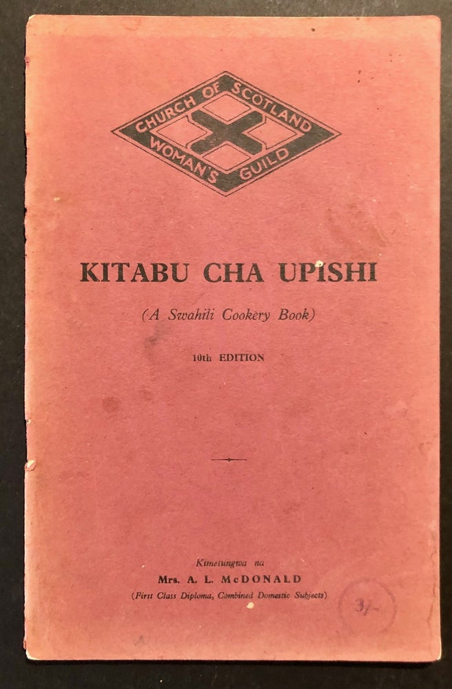 Item #7000 Kitabu Cha Upishi (A Swahili Cookery Book). Mrs. A. L. McDONALD.