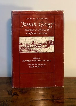 Item #7012 Diary & Letters of Josiah Gregg Book II: Excursions in Mexico & California...