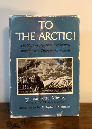 Item #7020 To the Arctic! The Story of Northern Exploration from Earliest Times to the Present....