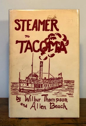 Item #7040 Steamer to Tacoma - SIGNED copy. Wilbur THOMPSON, Allen Beach