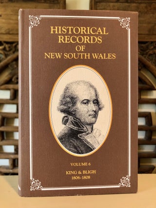 Historical Records of New South Wales. Vol. VI. - King and Bligh 1806, 1807, 1808.