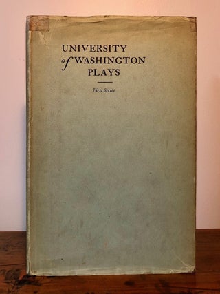 Item #7050 University of Washington Plays First Series Selected and Edited with an Introduction...