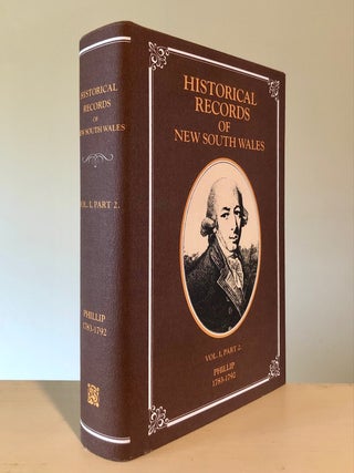 Item #7071 Historical Records of New South Wales. Vol. I, Part 2 - Phillip 1783 - 1792. F. M. BLADEN