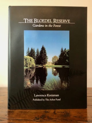 Item #7076 The Bloedel Reserve: Gardens in the Forest - Hardcover with Dust Jacket SIGNED by...