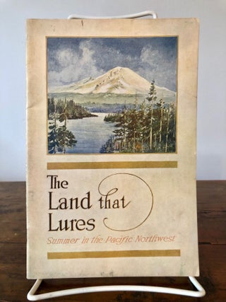 Item #7087 The Land that Lures: The Pacific Northwest in Summer. Oregon-Washington Railroad,...