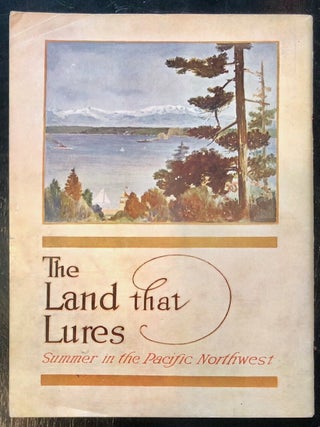 The Land that Lures: The Pacific Northwest in Summer