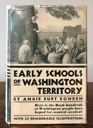 Item #7089 Early Schools of Washington Territory. Angie Burt BOWDEN