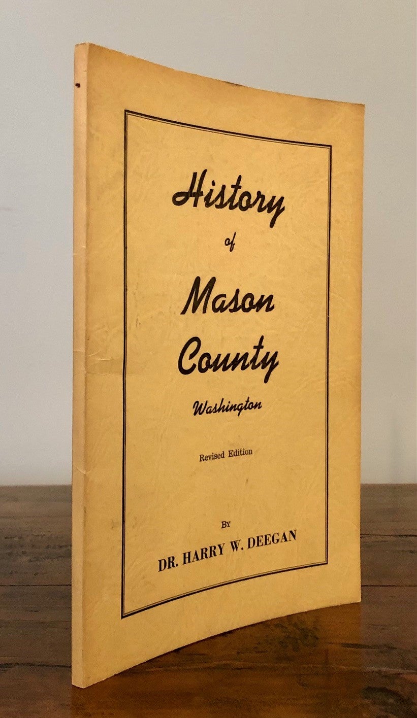 History Of Mason County Washington | Dr. Harry W. DEEGAN | Revised Edition