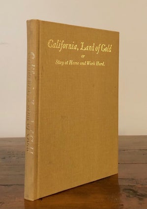 Item #7130 California, Land of Gold or Stay at Home and Work Hard. J. MÜLLER