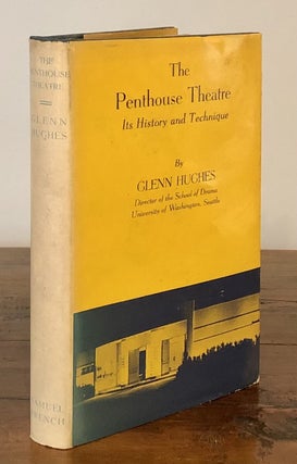Item #7133 The Penthouse Theatre Its History and Technique - WITH ephemera. Glenn HUGHES