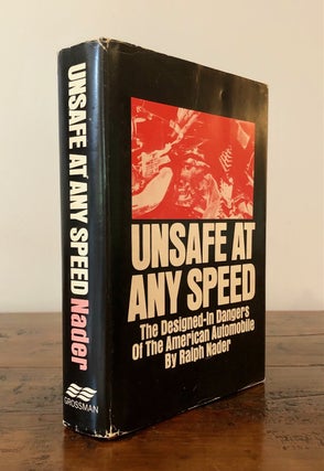 Item #7163 Unsafe At Any Speed: The Designed-In Dangers of the American Automobile - INSCRIBED to...