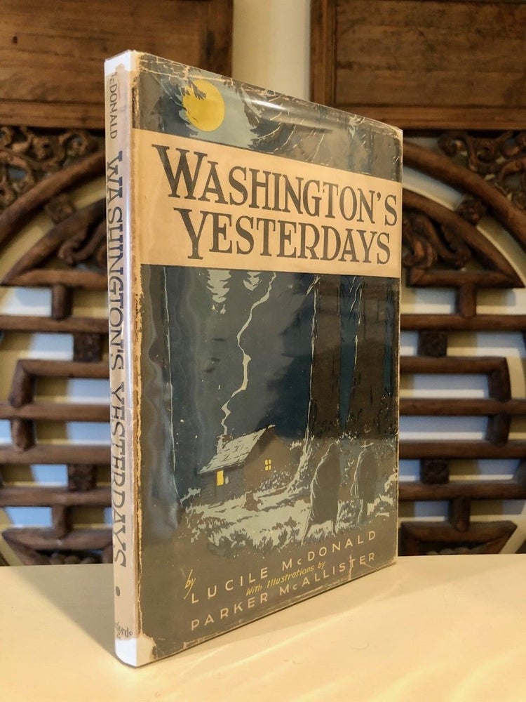 Item #718 Washington's Yesterdays (Before there was a Territory). Lucile MCDONALD.