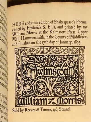 Kelmscott Press: The Poems of William Shakespeare, Printed after the Original Copies of Venus and Adonis, 1593. The Rape of Lucrece, 1594. Sonnets, 1609. The Lover's Complaint.
