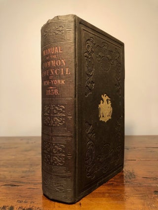 Item #7233 Manual of the Corporation of the City of New-York for 1856. - COMPLETE. NEW YORK CITY,...