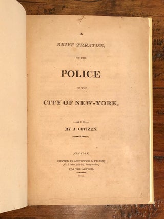 Item #7245 A Brief Treatise, on the Police of the City of New-York. By a Citizen. Charles...