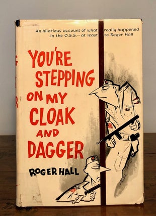Item #7289 You're Stepping on My Cloak and Dagger. Roger HALL