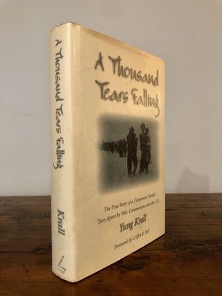 Item #7299 A Thousand Tears Falling: The True Story of a Vietnamese Family Torn Apart by War,...