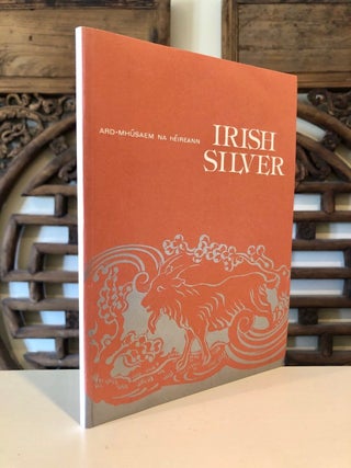 Item #730 Irish Silver A Guide to the Exhibition. John TEAHAN, M A