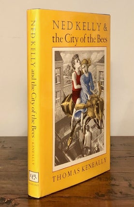 Item #7316 NED KELLY & the City of the Bees - SIGNED First Edition. Thomas KENEALLY