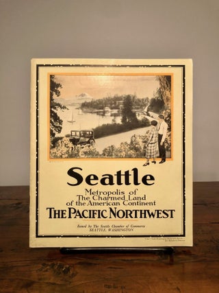 Item #7335 Seattle Metropolis of the Charmed Land of the American Continent. PACIFIC NORTHWEST...