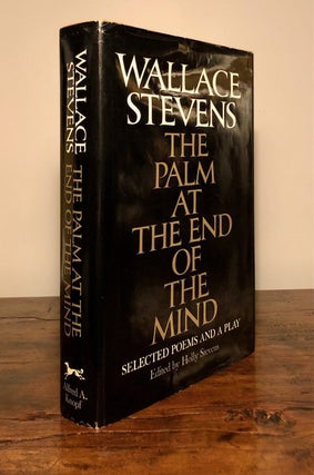 Item #7394 The Palm at the End of the Mind Selected Poems and a Play. Wallace STEVENS
