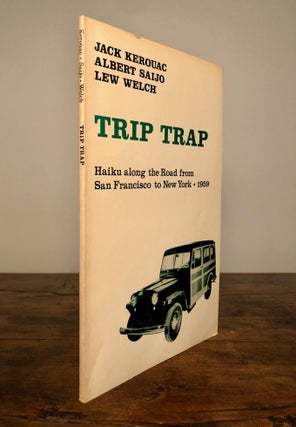 Item #7401 Trip Trap Haiku along the Road from San Francisco to New York 1959. Jack KEROUAC,...