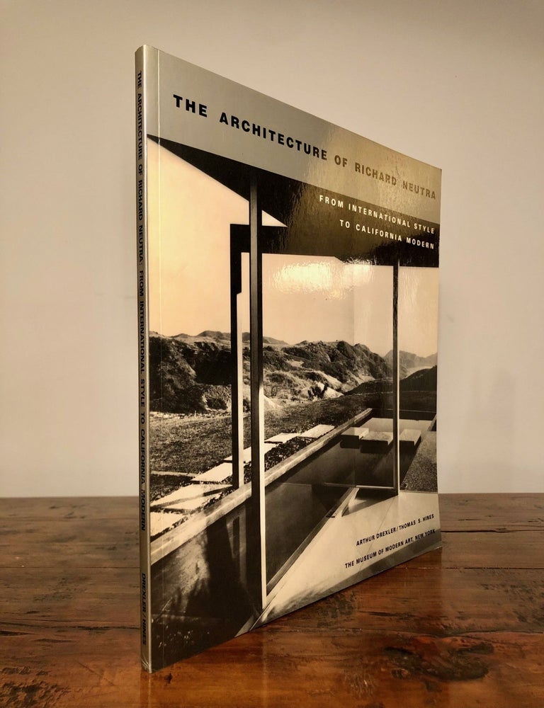 Item #7437 The Architecture of Richard Neutra. Arthur DREXLER, Thomas S. Hines.