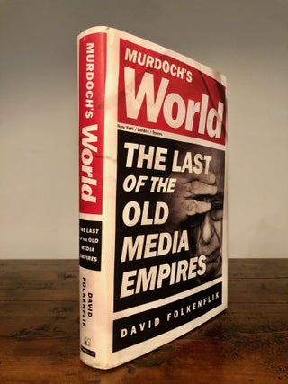 Item #7452 Murdoch's World The Last of the Old Media Empires - SIGNED Copy. David FOLKENFLIK