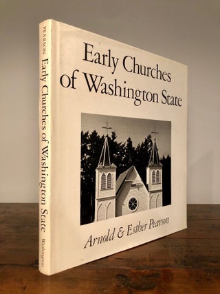 Item #7472 Early Churches of Washington State - INSCRIBED Copy. Arnold and Esther PEARSON