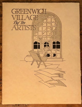 Item #7474 Greenwich Village by its Artists. Maud LANGTREE, Hugh Farriss, Glenn O. Coleman,...