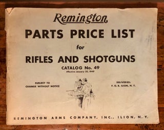 Item #7483 Remington Parts Price List for Rifles and Shotguns Catalog No. 49. Trade Catalog -...