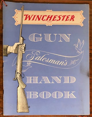 Item #7484 Winchester Gun Salesman's Hand Book. Trade Catalog - Winchester Repeating Arms Company