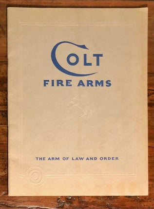 Item #7485 Colt Fire Arms The Arm of Law and Order - Revolvers and Automatic Pistols. Trade...