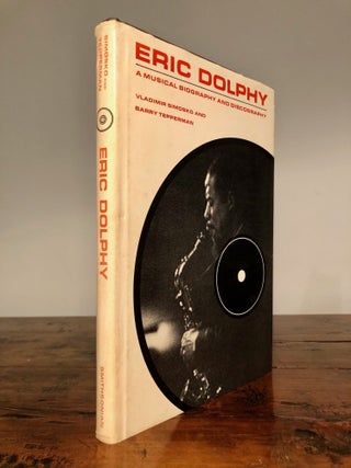 Item #7501 Eric Dolphy A Musical Biography and Discography. Vladimir SIMOSKO, Barry Tepperman