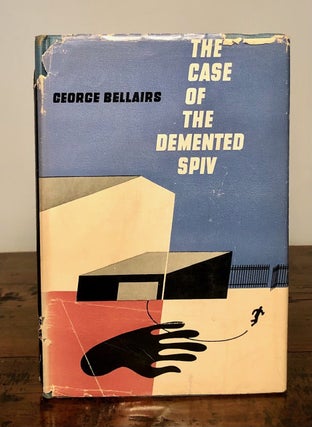 Item #7510 The Case of the Demented Spiv. George BELLAIRS