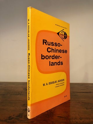Item #7512 The Russo-Chinese Borderlands Zone of Peaceful Contact or Potential Conflict? -...