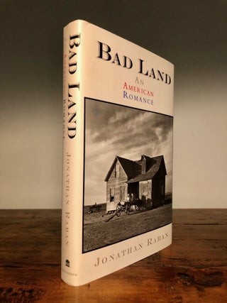 Item #7522 Bad Land An American Romance - SIGNED First Edition. Jonathan RABAN